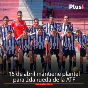 15 de abril mantiene plantel para 2da rueda de la ATF