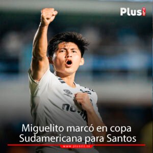 Miguelito marca en Copa Sudamericana para un Santos que clasifico a próxima fase
