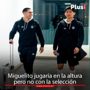 Miguelito podría volver a jugar en la altura, pero no con la selección