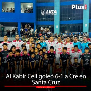 Club Al Kabir Cell gana en Santa Cruz 6-1 a CreClub Al Kabir Cell