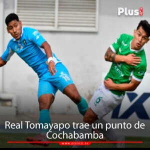 Real Tomayapo trae un empate de Cochabamba